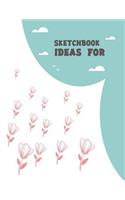 Sketchbook ideas for kids: A Journal With Blank Paper For Drawing, Sketching, Doodling, Journal Writing And Notes 120 Pages Large Size 8.5" x 11"