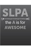 Slpa - The A is for Awesome: Wide Ruled Lined Notebook for Speech Language Pathology Assistants, 100 Pages for to Do Lists, Therapy Planning Notes, Behavior Observations and Les