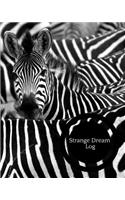 Strange Dreams Log: Dream Log Book- Dream Interpretations Record Notebook- Dairy For Recording Dreams Interpretations For Kids, Woman and Men Paperback 01 October,2018