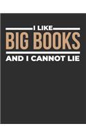 I Like Big Books and I Cannot Lie: Blank Line Notebook (8.5 X 11 - 110 Pages)