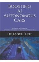 Boosting AI Autonomous Cars: Practical Advances In Artificial Intelligence And Machine Learning