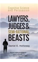 Lawyers, Judges & Semi-Rational Beasts