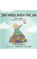 You Were Made For Me