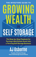 Investors Guide to Growing Wealth in Self Storage