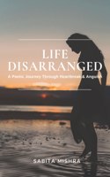 Life Disarranged