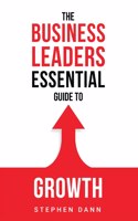 Business Leaders Essential Guide to Growth
