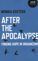 After the Apocalypse: Finding Hope in Organizing