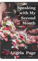 Speaking with My Second Mouth