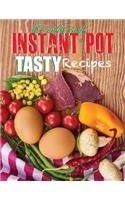 Cookbook Instant Pot Tasty Recipes: Ingredient Everyday Recipes for Beginners and Advanced User's Cooker. Quick and Easy