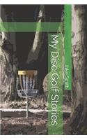 My Disc Golf Stories