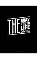 The Way the Truth the Life - John 14: 6: Two Column Ledger