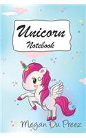 Unicorn Notebook: Unicorns and Rainbow Fantasy Cute Unicorn Notebook: 150+ Pages of 6x9(42 Megan Du Preez Signature Collection)