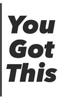 You Got This: Blank Lined Notebook Journal Diary Composition Notepad 120 Pages 6x9" Paperback (Female Empowerment)