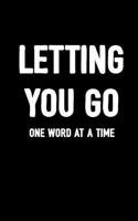 Letting You Go One Word At A Time