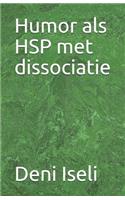 Humor ALS Hsp Met Dissociatie