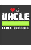Uncle Level Unlocked: New Uncle Gifts. New Uncle video Gamer Journal. 8.5 x 11 size 120 Lined pages New uncle Notebook.