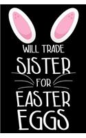 Will Trade Sister For Easter Eggs