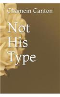 Not His Type