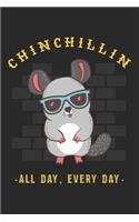 Chinchillin All Day, Every Day: Chinchilla Journal Blank Lined Notebook