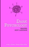 Dark Psychology: Reading Body Language