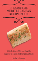 The Complete Mediterranean Recipe Book
