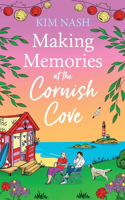 Making Memories at the Cornish Cove: Discover the emotional, romantic Cornish Cove series from Kim Nash(3 Cornish Cove)