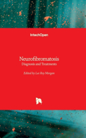 Neurofibromatosis - Diagnosis and Treatments