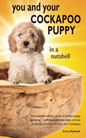 You and Your Cockapoo Puppy in a Nutshell