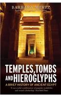 Temples, Tombs and Hieroglyphs, A Brief History of Ancient Egypt