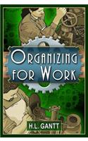 Organizing for Work, by Gantt