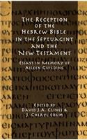 Reception of the Hebrew Bible in the Septuagint and the New Testament