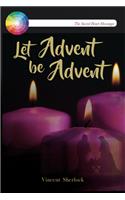 Let Advent Be Advent