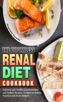Effortless Renal Diet Cookbook