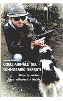 Quell'animale del Commissario Berruti: Nome in Codice: l'Arca Affondera' a Natale(2 Quell'animale del Commissario Berruti)