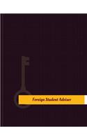 Foreign Student Adviser Work Log: Work Journal, Work Diary, Log - 131 pages, 8.5 x 11 inches(Key Work Logs/Work Log)