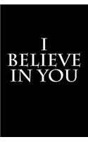 I Believe In You