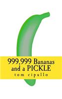 999,999 Bananas and a PICKLE: A One Million Bananas book: Find the Pickle Edition