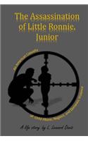 The Assassination of Little Ronnie, Junior