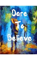 Dare To Believe