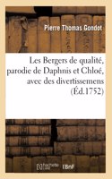 Les Bergers de Qualité, Parodie de Daphnis Et Chloé, Avec Des Divertissemens