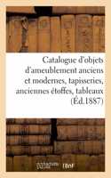 Catalogue d'Objets d'Ameublement Anciens Et Modernes, Tapisseries, Anciennes Étoffes