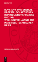 Rohstoff Und Energie Im Gesellschaftlichen Reproduktionsprozeß Und Ihr Wechselverhältnis Zur Materiell-Technischen Basis