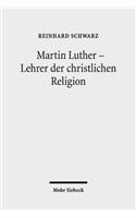 Martin Luther - Lehrer Der Christlichen Religion