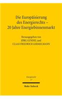 Die Europaisierung des Energierechts - 20 Jahre Energiebinnenmarkt