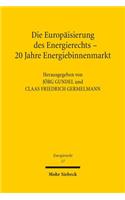 Die Europaisierung Des Energierechts - 20 Jahre Energiebinnenmarkt