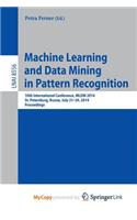 Machine Learning and Data Mining in Pattern Recognition: 10th International Conference, MLDM 2014, St. Petersburg, Russia, July 21-24, 2014, Proceedings