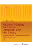Marketing, Technology and Customer Commitment in the New Economy