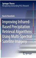 Improving Infrared-Based Precipitation Retrieval Algorithms Using Multi-Spectral Satellite Imagery
