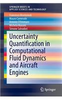 Uncertainty Quantification in Computational Fluid Dynamics and Aircraft Engines