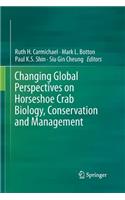 Changing Global Perspectives on Horseshoe Crab Biology, Conservation and Management